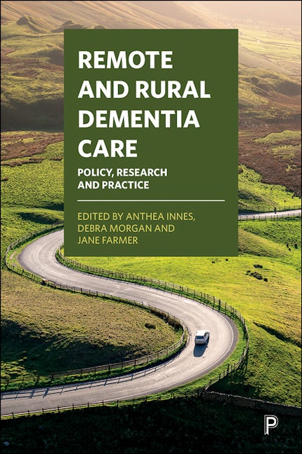 Book cover image for Remote and Rural Dementia Care ISBN: 9781447344957